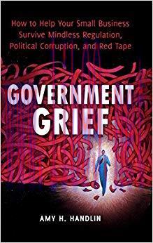 (PDF)Government Grief: How to Help Your Small Business Survive Mindless Regulation, Political C...
