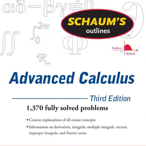 Schaum's Outline of Advanced Calculus, 3rd Third Edition (Schaum's Outline Series) - Robert Wre...
