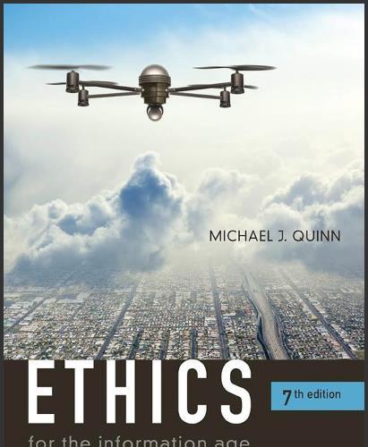(Test Bank)Ethics for the Information Age, 7th Edition by Michael J. Quinn.zip