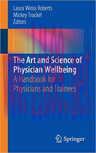 (PDF)The Art and Science of Physician Wellbeing: A Handbook for Physicians and Trainees 1st ed....