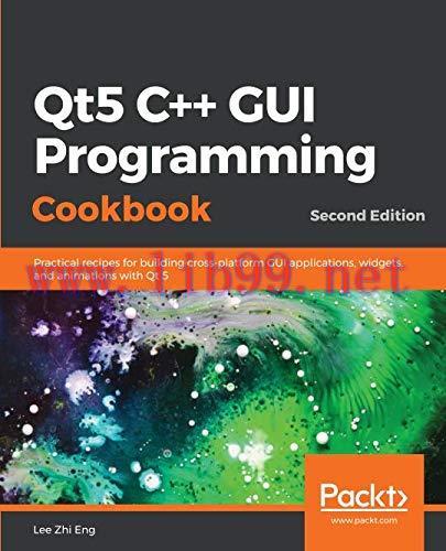 [FOX-Ebook]Qt5 C++ GUI Programming Cookbook, 2nd Edition