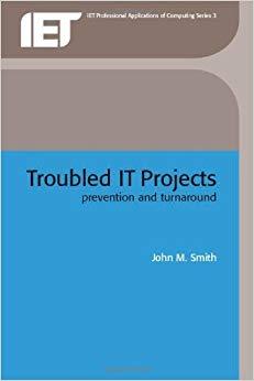 (PDF)Troubled IT Projects Prevention and Turnaround (IEE Professional Applications of Computing...