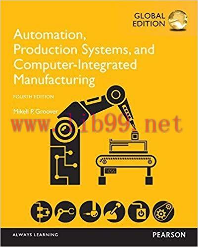 [PDF]Automation, Production Systems, and Computer-Integrated Manufacturing, 4th Global Edition ...