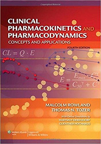 CLINICAL PHARMACOKINETICS AND PHARMACODYNAMICS CONCEPTS AND APPLICATIONS, FOURTH EDITION