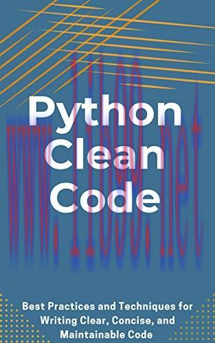 [FOX-Ebook]Python Clean Code: Best Practices and Techniques for Writing Clear, Concise, and Mai...