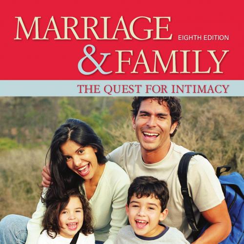 Marriage and Family The Quest for Intimacy, 8th Edition - Wei Zhi
