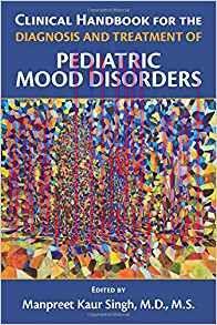 [PDF]Clinical Handbook for the Diagnosis and Treatment of Pediatric Mood Disorders