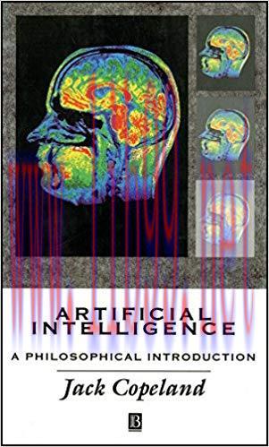 Artificial Intelligence: A Philosophical Introduction 1st Edition,