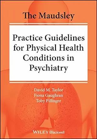 [AME]The Maudsley Practice Guidelines for Physical Health Conditions in Psychiatry (The Maudsle...