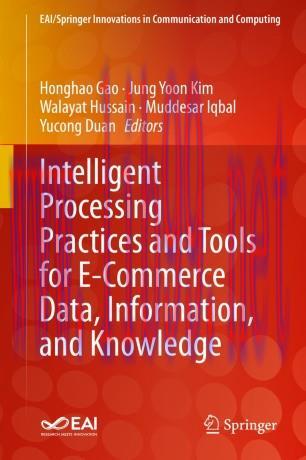 Intelligent Processing Practices and Tools for E-Commerce Data, Information, and Knowledge