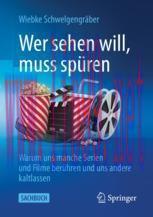[PDF]Wer sehen will, muss sp&uuml;ren: Warum uns manche Serien und Filme ber&uuml;hren und uns andere kal...