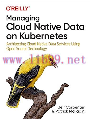 [FOX-Ebook]Managing Cloud Native Data on Kubernetes: Architecting Cloud Native Data Services Us...