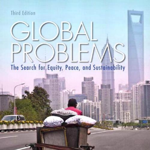 Global Problems The Search for Equity, Peace, and Sustainability, 3rd Edition By Scott