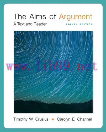 [FOX-Ebook]The Aims of Argument: A Text and Reader, 8th Edition