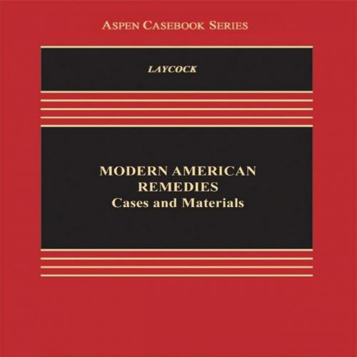 Modern American Remedies Cases and Materials, Concise 4e Edition