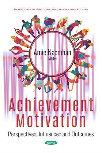 [AME]Achievement Motivation: Perspectives, Influences and Outcomes (Psychology of Emotions, Mot...