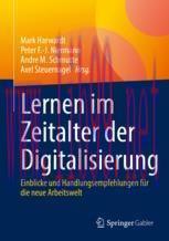 [PDF]Lernen im Zeitalter der Digitalisierung: Einblicke und Handlungsempfehlungen f&uuml;r die neue ...
