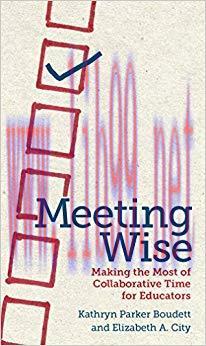 Meeting Wise: Making the Most of Collaborative Time for Educators