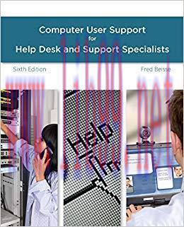 A Guide to Computer User Support for Help Desk and Support Specialists 6th Edition,