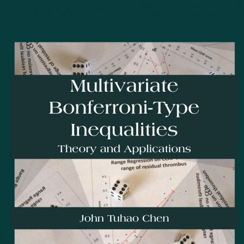 Multivariate Bonferroni-Type Inequalities Theory and Applications - Wei Zhi