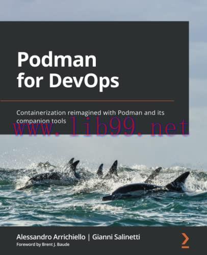 [FOX-Ebook]Podman for DevOps: Containerization reimagined with Podman and its companion tools