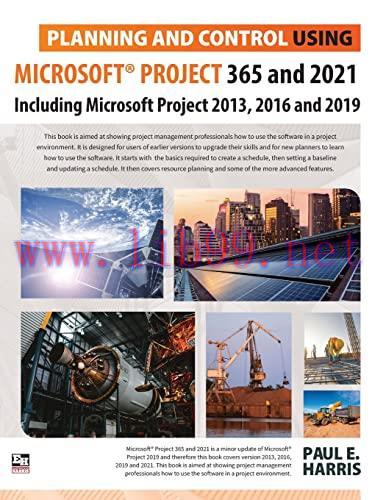 [FOX-Ebook]Planning and Control Using Microsoft Project 365 and 2021: Including 2019, 2016 and ...