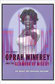 Oprah Winfrey and the Glamour of Misery: An Essay on Popular Culture