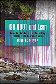 (PDF)ISO 9001 and Lean: Friends, Not Foes, For Providing Efficiency and Customer Value 1st Edit...