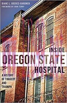 (PDF)Inside Oregon State Hospital: A History of Tragedy and Triumph 1st Edition