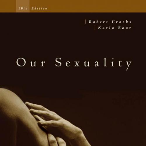 Our Sexuality, 10th Edition Robert L. Crooks, Karla Baur