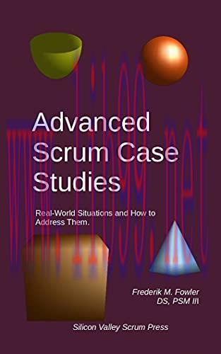 [FOX-Ebook]Advanced Scrum Case Studies: Real-World Situations and How to Address Them