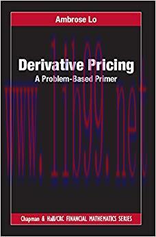 (PDF)Derivative Pricing: A Problem-Based Primer (Chapman and Hall/CRC Financial Mathematics Ser...