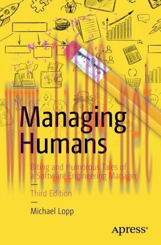 [FOX-Ebook]Managing Humans: Biting and Humorous Tales of a Software Engineering Manager, 3rd Ed...