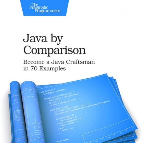 Java By Comparison Become a Java Craftsman in 70 Examples by Simon Harrer