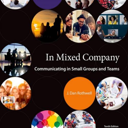In Mixed Company Communicating in Small Groups and Teams 10th Edition - J. Dan Rothwell