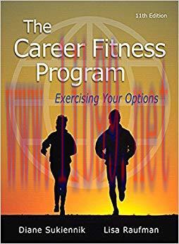 Career Fitness Program: Exercising Your Options, The 11th Edition,
