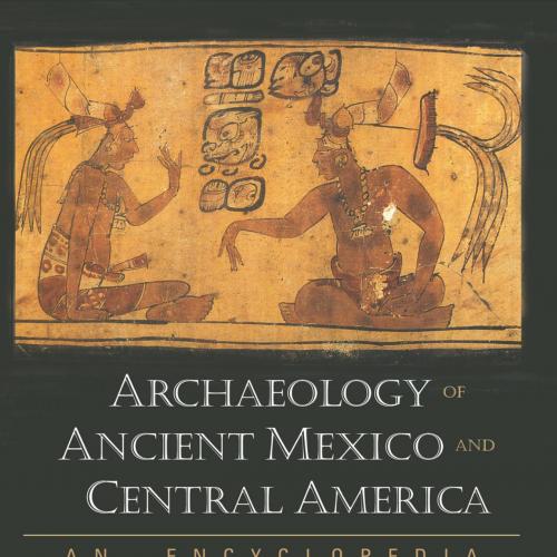 Archaeology of Ancient Mexico and Central America