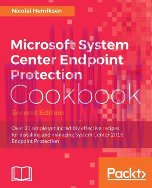 [SAIT-Ebook]Microsoft System Center Endpoint Protection Cookbook, 2nd Edition
