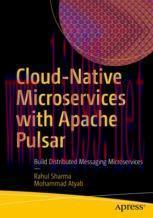 [PDF]Cloud-Native Microservices with Apache Pulsar: Build Distributed Messaging Microservices