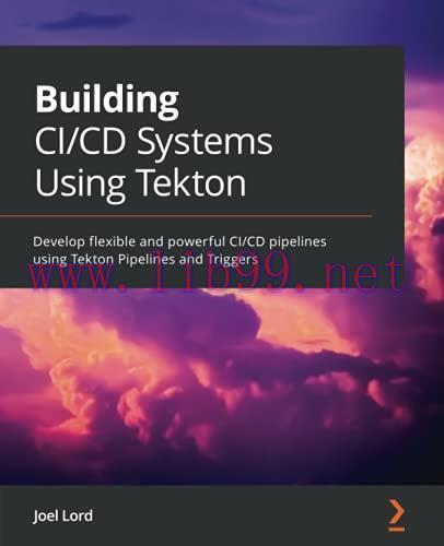 [FOX-Ebook]Building CI/CD Systems Using Tekton: Develop flexible and powerful CI/CD pipelines u...