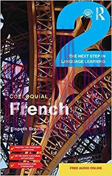 Colloquial French 2: The Next step in Language Learning 1st Edition,