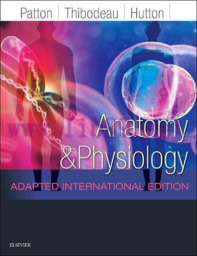 [AME]Anatomy and Physiology, Adapted International Edition (Patton) (Original PDF)