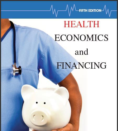 (Test Bank)Health Economics and Financing 5th Edition by Getzen.zip