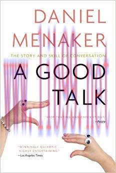 A Good Talk: The Story and Skill of Conversation 1st Edition,