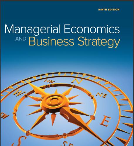 (Test Bank)Managerial Economics and & Business Strategy 9th Edition by Michael Baye.zip