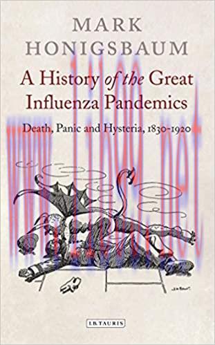 (PDF)A History of the Great Influenza Pandemics: Death, Panic and Hysteria, 1830-1920 (Internat...
