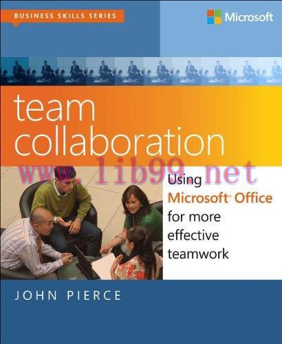 [FOX-Ebook]Team Collaboration: Using Microsoft Office for More Effective Teamwork