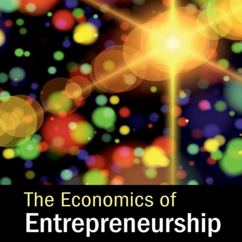 Economics of Entrepreneurship, The - Simon C. Parker