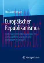 [PDF]Europ&auml;ischer Republikanismus: Ein koh&auml;renter Erkl&auml;rungsansatz f&uuml;r wirtschaftliche und poli...