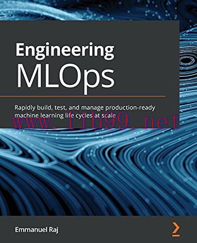[FOX-Ebook]Engineering MLOps: Rapidly build, test, and manage production-ready machine learning...